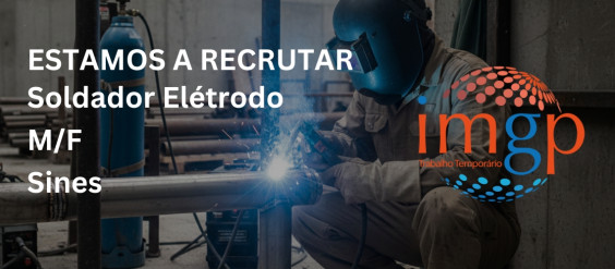 Soldador Eletrodo (M/F) &mdash; Sines